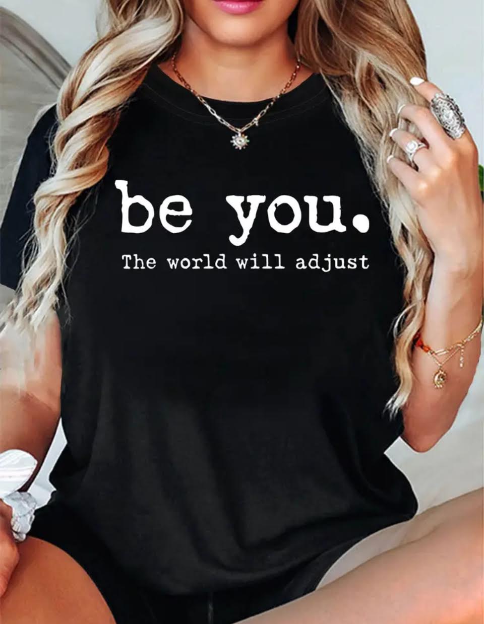 Women’s T-shirt - “Be You The World Will Adjust”